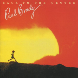 Paul Brady - Back To The Centre '1986