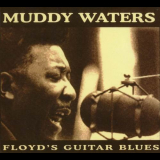 Muddy Waters - Floyds Guitar Blues '2005