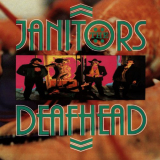Janitors, The - Deafhead '1988