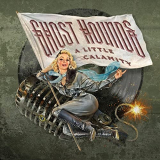 Ghost Hounds - A Little Calamity '2021