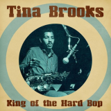 Tina Brooks - King of the Hard Bop (Remastered) '2021