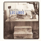 Los Lobos - Just Another Band from East L.A. A Collection '2009