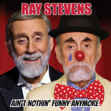 Ray Stevens - Aint Nothin Funny Anymore '2021