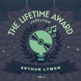 Arthur Lyman - The Lifetime Award Collection, Vol. 2 '2021