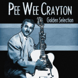 Pee Wee Crayton - Golden Selection (Remastered) '2021