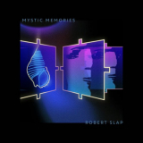 Robert Slap - Mystic Memories '1982/2021