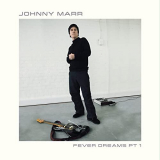 Johnny Marr - Fever Dreams, Pt. 1 '2021