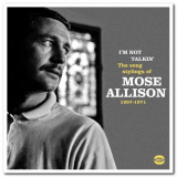 Mose Allison - Iâ€™m Not Talkinâ€™ (The Soul Stylings of Mose Allison 1957-1971) '2016