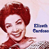 Elizeth Cardoso - Elizeth/Vinicius (Remastered) '2019