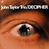 John Taylor Trio - Decipher '1973/2015