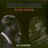 Tony Kofi - Plays Monk (All is Know) 'January 12-17,2004
