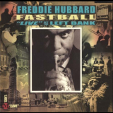 Freddie Hubbard - Fastball: Live at the Left Bank '2001