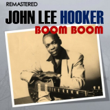 John Lee Hooker - Boom Boom (Digitally Remastered) '2018