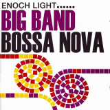 Enoch Light - Big Band Bossa Nova (Remastered) '2018