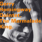 Gerry Hemingway Quintet - The Marmalade King '1995