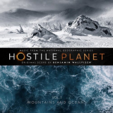 Benjamin Wallfisch - Hostile Planet, Vol.1 (Music from the National Geographic Series) '2019
