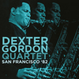 Dexter Gordon Quartet - San Francisco 82 (2019) '2019