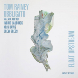 Tom Rainey Obbligato - Float Upstream '2017