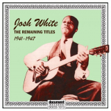 Josh White - The Remaining Titles 1941-1947 '1998