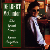 Delbert McClinton - The Great Songs, Come Together '1995