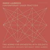 Ingrid Laubrock - Contemporary Chaos Practices '2018