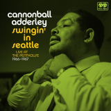 Cannonball Adderley - Swingin in Seattle - Live at the Penthouse 1966-1967 (Remastered) '2019