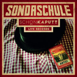 Sondaschule - SchÃ¶n Kaputt Live Records '2017
