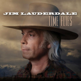 Jim Lauderdale - Time Flies '2018