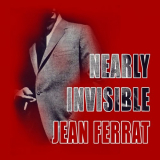 Jean Ferrat - Nearly Invisible '2015
