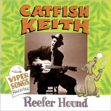 Catfish Keith - Reefer Hound: Viper Songs Revisited '2018