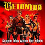 Betontod - Stoppt uns wenn Ihr kÃ¶nnt! '2010