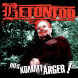 Betontod - Hier kommt Ã„rger '1998/2010