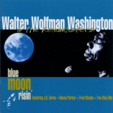 Walter Wolfman Washington - Blue Moon Risin '2000