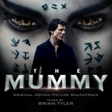 Brian Tyler - The Mummy (Original Motion Picture Soundtrack) [Deluxe Edition] '2017