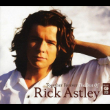 Rick Astley - Together Forever: The Best of Rick Astley '2007