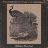Michael Chapman - The Resurrection And Revenge Of The Clayton Peacock '2012