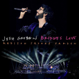 Josh Groban - Bridges Live: Madison Square Garden '2019