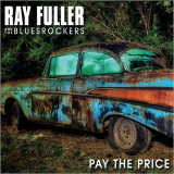 Ray Fuller & The Bluesrockers - Pay The Price '2019
