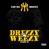 Young Money - Drizzy & Weezy Part II '2016