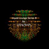 Living Room - Liquid Lounge Series B '2016