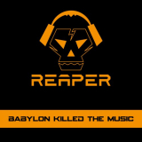 Reaper - Babylon Killed the Music '2016