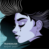 Frankmusik - Night Shift (2016) '2016