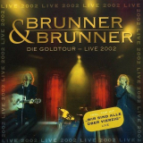 Brunner & Brunner - Die Goldtour - Live 2002 '2002