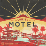 Reckless Kelly - Sunset Motel '2016