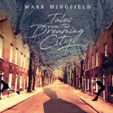 Mark Wingfield - Tales From The Dreaming City '2018