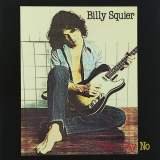 Billy Squier - Donâ€™t Say No '2014 (1981)