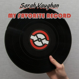 Sarah Vaughan - My Favorite Record '2018