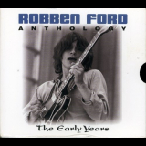 Robben Ford - Anthology: The Early Years '2001