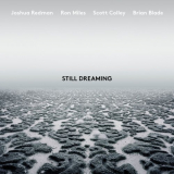 Joshua Redman - Still Dreaming (feat. Ron Miles, Scott Colley & Brian Blade) '2018
