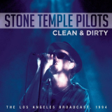 Stone Temple Pilots - Clean & Dirty: The Los Angeles Broadcast 1994 '2015